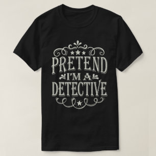 T-shirt Prétendre que je suis un inspecteur facile costume