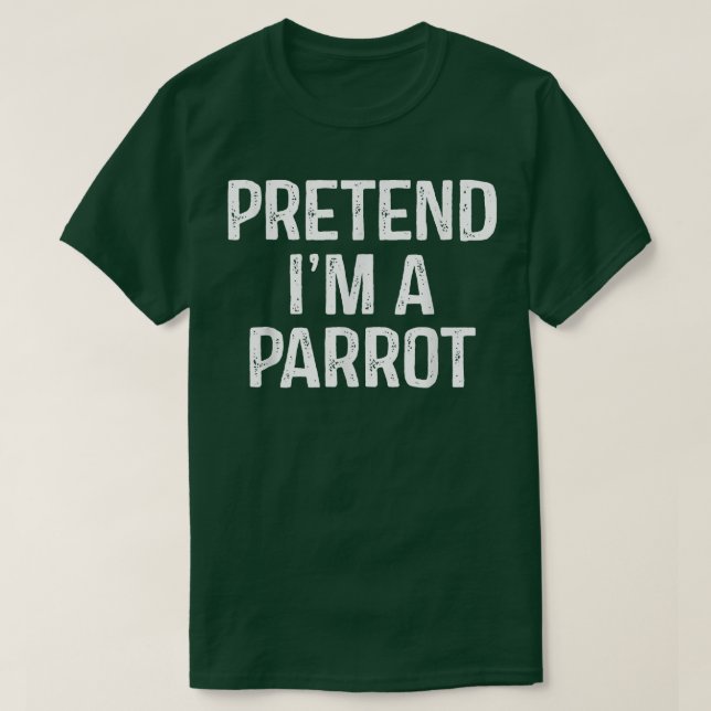 T-shirt Prétendre Que Je Suis Un Perroquet Drôle Costume H (Design devant)