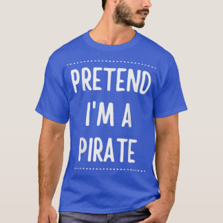 T-shirt Prétendre Que Je Suis Un Pirate Drôle Halloween 74