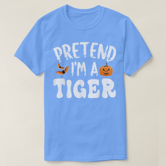 T-shirt Prétendre Que Je Suis Un Tigre Costume Halloween H (Design devant)