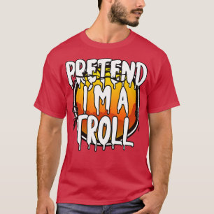 T-shirt Prétendre Que Je Suis Un Troll Drôle Costume Hallo