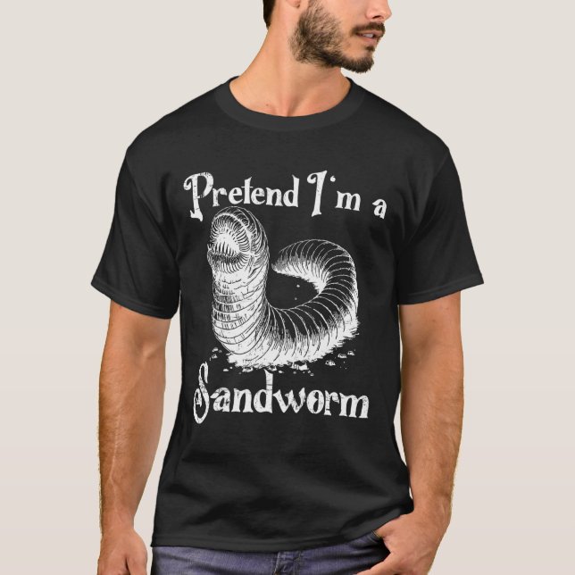 T-shirt Prétendre que je suis un ver de sable drôle Costum (Devant)