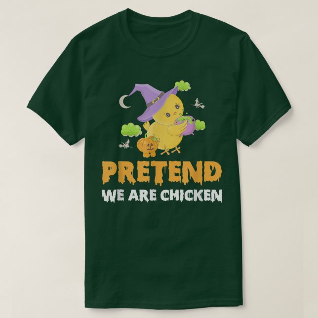 T-shirt Prétendre que nous sommes poulet Halloween Jour W  (Design devant)