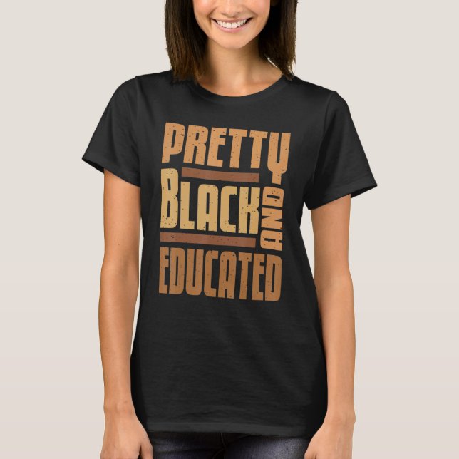 T-shirt Pretty Black and Educated Black History Month  App (Devant)