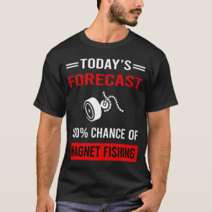 T-shirt Prévision d'aujourd'hui pêche au filet magnétique
