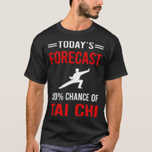 T-shirt Prévision d'aujourd'hui Tai Chi