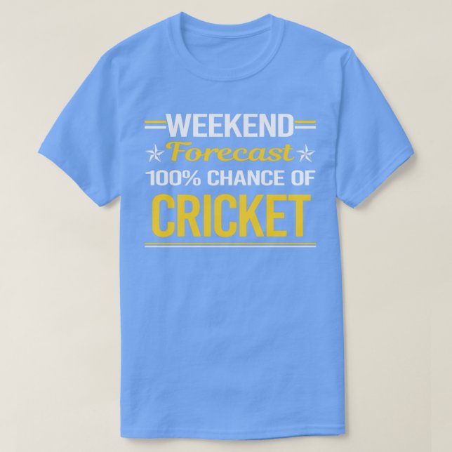 T-shirt Prévision de fin de semaine 100% Cricket (Design devant)
