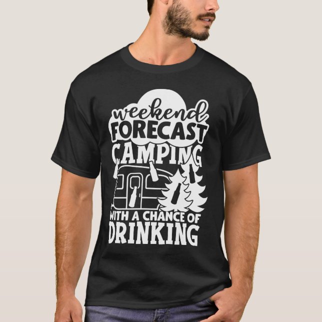 T-shirt Prévision Du Week-End Camping Avec Une Chance De B (Devant)