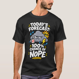 T-shirt Prévisions d'aujourd'hui 100% de chances de Niet