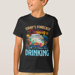 T-shirt Prévisions d'aujourd'hui Croisière avec une chance