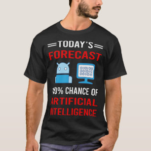 T-shirt Prévisions d'aujourd'hui Intelligence Artificielle