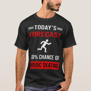 T-shirt Prévisions d'aujourd'hui Patinage nordique Patin P
