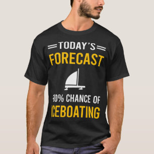 T-shirt Prévisions de course de bateau à glace d'aujourd'h