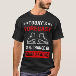 T-shirt Prévisions de patinage artistique pour aujourd'hui