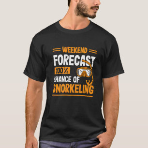 T-shirt Prévisions de week-end 100% de plongée en snorkeli