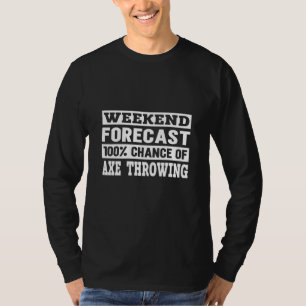 T-shirt Prévisions de week-end I Concours de lancer de hac