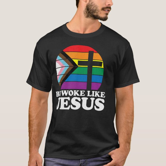 T-shirt Pride Libéral Démocrate Soyez Réveillé Comme Jésus (Devant)