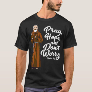 T-shirt Prie Espère et ne t'inquiète pas Citations de Sain