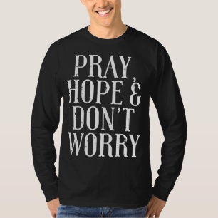 T-shirt Priez Espérance Ne Vous Inquiétez Padre Pio Dieu J
