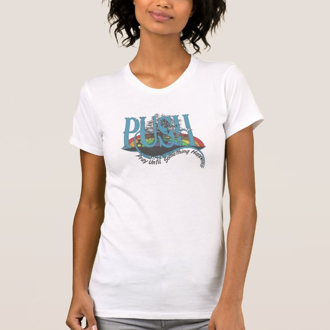 T-shirt Priez jusqu'à ce que quelque chose arrive (Devant)
