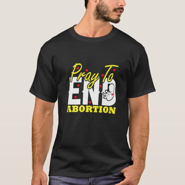 T-shirt Priez pour mettre fin à l'avortement matière Anti- (Devant)