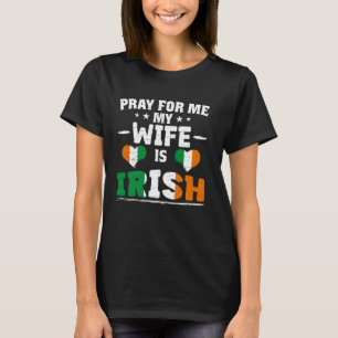 T-shirt Priez pour moi Ma femme est irlandaise - drôle mar