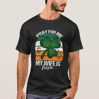 T-shirt Priez Pour Moi Ma Femme Est Irlandaise - Irlande M