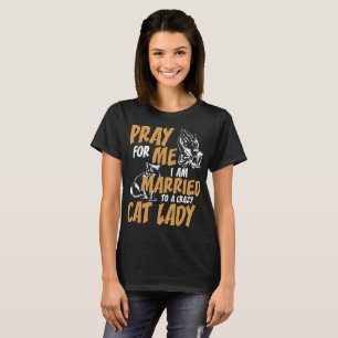 T-shirt Priez pour moi que je suis marié à Madame folle