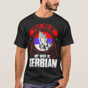 T-shirt Priez pour moi que mon épouse est drôle serbe