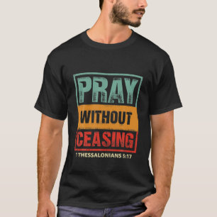 T-shirt Priez sans cesser la Bible Verse Jésus Christian G