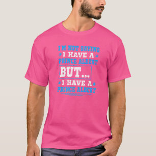T-shirt Prince Albert Piercing Naughty Dirty Humour