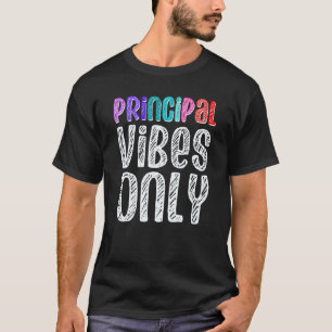 T-shirt Principales Vibes Seulement Principaux Éducateurs