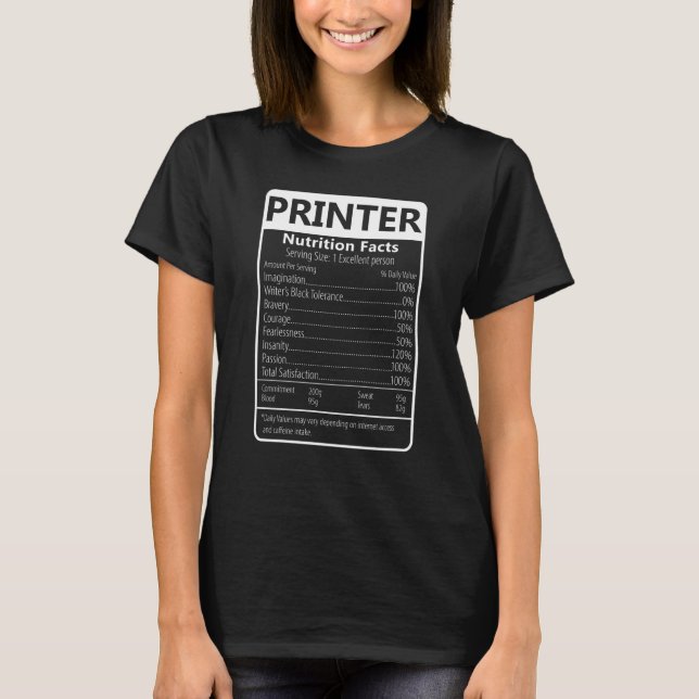 T-shirt Printer Nutrition Facts Sarcastic Graphic (Devant)