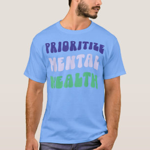 T-shirt Prioriser la santé mentale - Sensibilisation - Aut