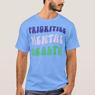 T-shirt Prioriser la santé mentale - Sensibilisation - Aut