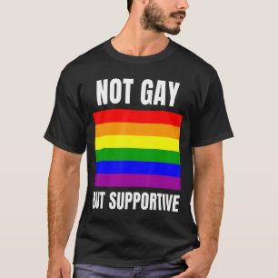 T-shirt Prise en charge de l'indicateur LGBTQ+ non gay, ma