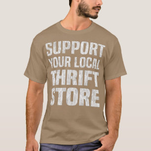 T-shirt Prise en charge de votre Thrifting Store local