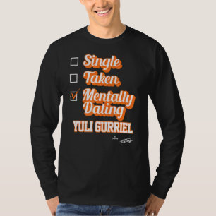 T-shirt Prise en solo Mentalement Dating Yuli Gurriel