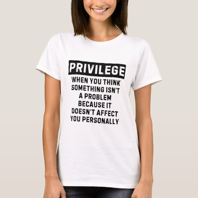T-shirt Privilège Expliqué Black Lives Problem Black Hist (Devant)