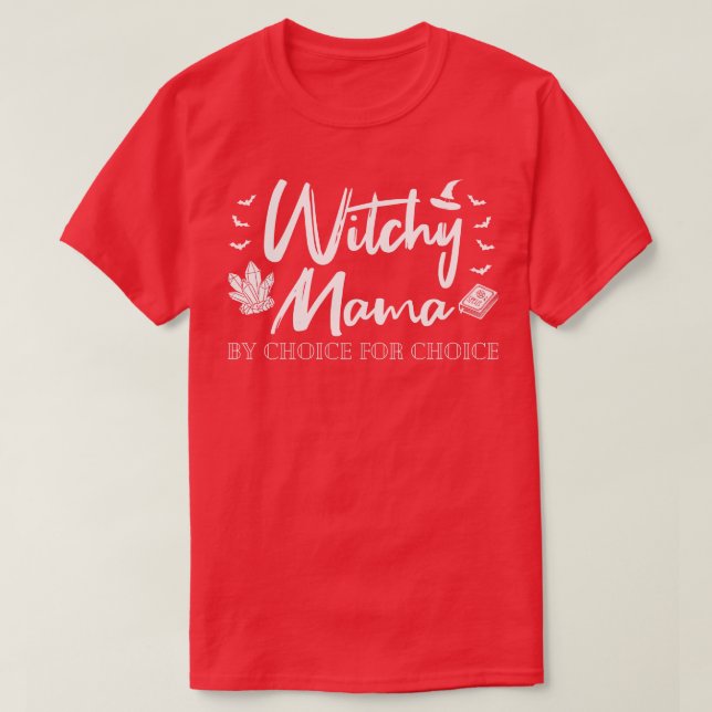 T-shirt Pro Abortion Witchy Mama Par Choix Pour Choix I (Design devant)