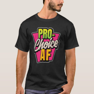 T-shirt Pro Choice Af Pour Femmes