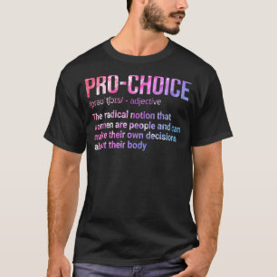 T-shirt Pro Choice Définition Droits des femmes féministes