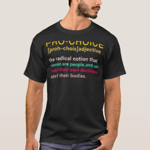 T-shirt Pro Choice Définition Droits des femmes Rapport fé