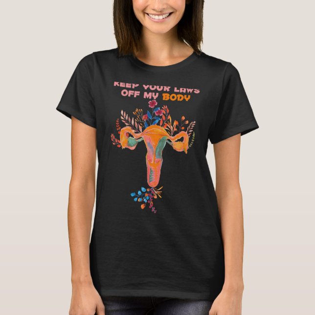 T-shirt Pro Choice Feminist Abortion Gardez Vos Lois Hors  (Devant)