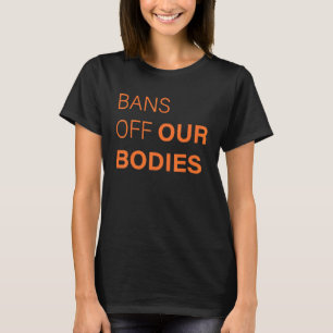 T-shirt Pro Choice Interdit Nos Corps