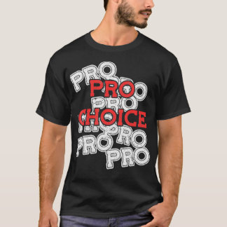 T-shirt Pro Choice Pro Choice