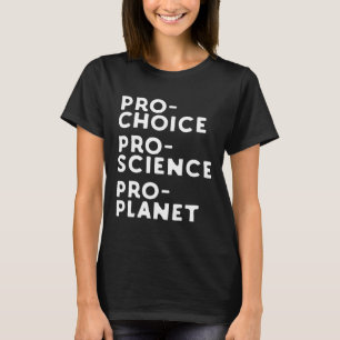 T-shirt Pro Choice Pro Science Pro Planet