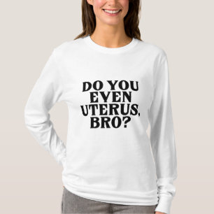 T-shirt Pro Choice Women No Uterus No Opinion March Democr