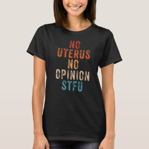 T-shirt Pro Choice Women No Uterus No Opinion March Democr