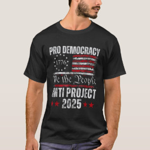 T-shirt Pro Democracy Anti Project 2025 Stop Project 2025